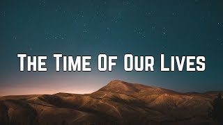 Miley Cyrus - The Time Of Our Lives (Lyrics)