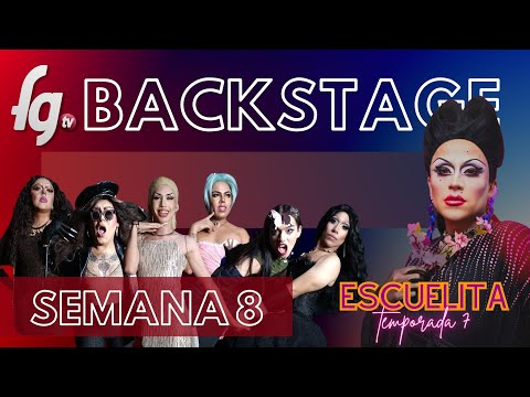 BACKSTAGE ESCUELITA FARANDULA GAY/ SEMANA 8/ TEMP 07 - CANAL FARANDULA GAY