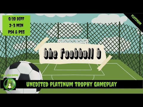 The Football T - Unedited Platinum Trophy Playthrough