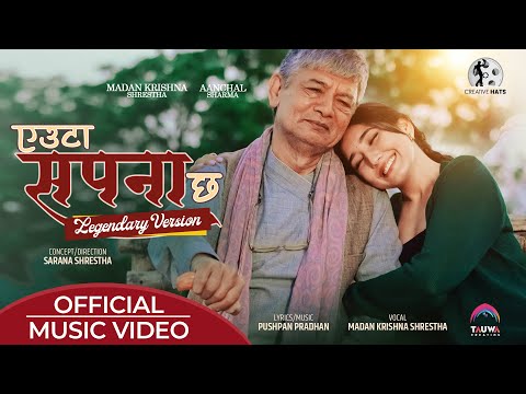 Euta Sapana Chha Legendary Version - Madan Krishna Shrestha feat.  Aanchal Sharma | Pushpan Pradhan