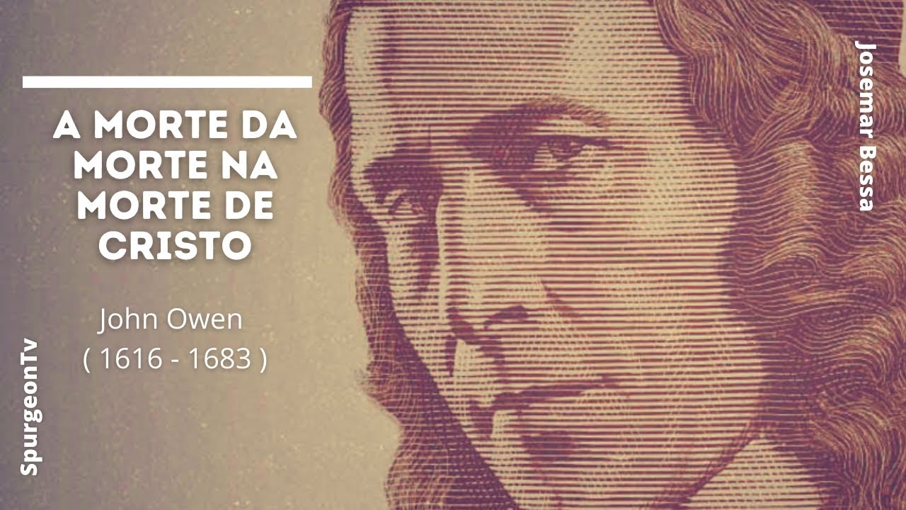 A morte da morte na morte de Cristo | John Owen ( 1616 - 1683 )