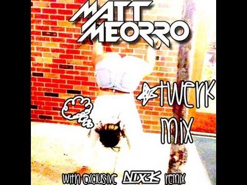 Matt Meorro - #TWERK MIX
