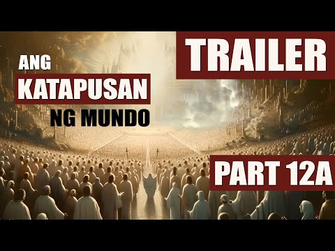 KATAPUSAN NG MUNDO PART 12A - TRAILER