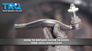 How to Replace Outer Tie Rods 2006-2015 Lexus IS250