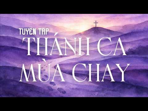 Nhạc Thánh ca Mùa Chay 2026 - Playlist tuyển tập