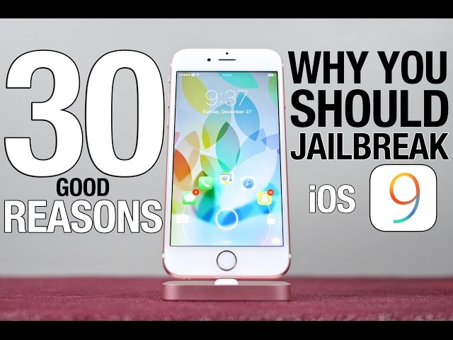 Top 30 Reasons To Jailbreak iOS 9