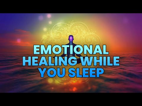 Emotional Healing While You Sleep | Release Trapped Emotions, Binaural Beats | Release Toxic Emotion