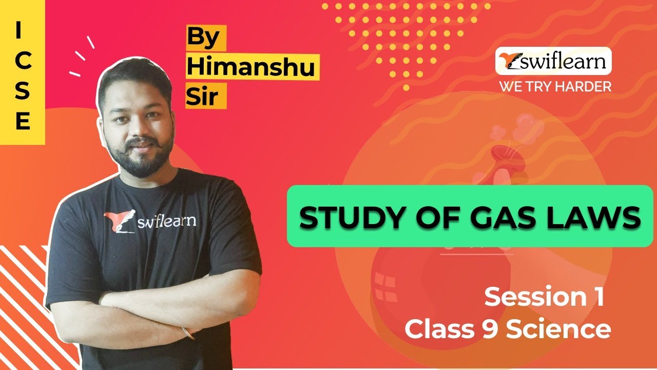Study of Gas Laws | ICSE Class 9 | Chemistry Online Class | Session 1 - Swiflearn