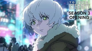 To Your Eternity Season 3 OP / Opening "Fumetsu no Anata" by Perfume [4K 60FPS]