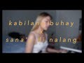 Kabilang Buhay X Sana Y Di Nalang Bandang Lapis Chloe Anjeleigh