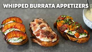 How to Make Whipped Burrata and 3 Perfect Summer Appetizers thumbnail