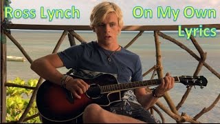 Ross Lynch - On My Own (Lyric Video)