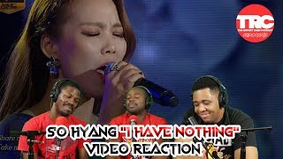 So Hyang “I Have Nothing” Cover Reaction