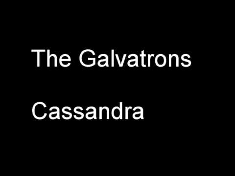 The Galvatrons-Cassandra