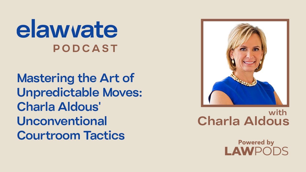 Mastering the Art of Unpredictable Moves: Charla Aldous' Unconventional Courtroom Tactics