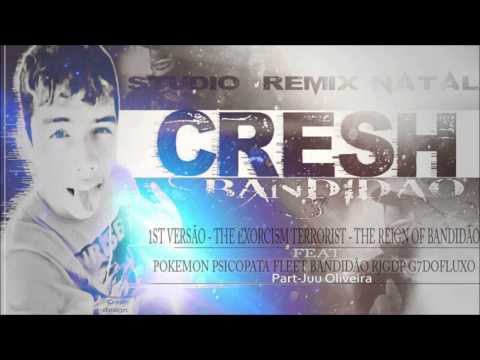 CRESH BANDIDÃO - THE EXORCISM TERRORIST- De N°1 - FEAT. RJGDP,POKEMON,FLEET,G7DOFLUXO