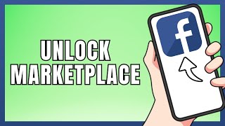 How to Unlock Facebook Marketplace | Step by Step Guide 2024