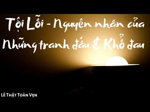 Với TỘI LỖI, chúng ta bị ràng buộc giống như những tù nhân, với nhiều hạn chế về những gì chúng ta có thể làm hoặc không thể làm. Giải pháp nào để loại bỏ những nguyên nhân sâu xa của những tranh đấu và khổ đau?