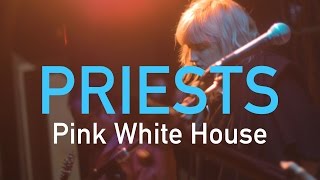 Priests - Pink White House Live at the Che Cafe