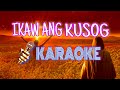 IKAW ANG KUSOG - Karaoke Version