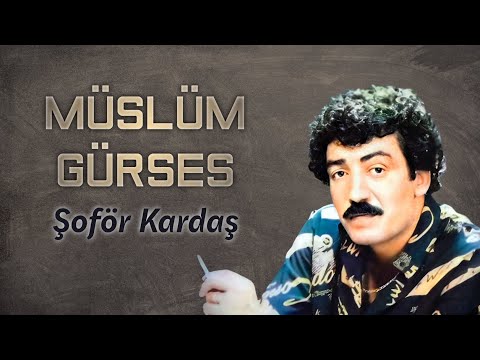 Müslüm Gürses - Şoför Kardaş