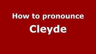 How to pronounce Cleyde