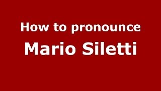 How to pronounce Mario Siletti