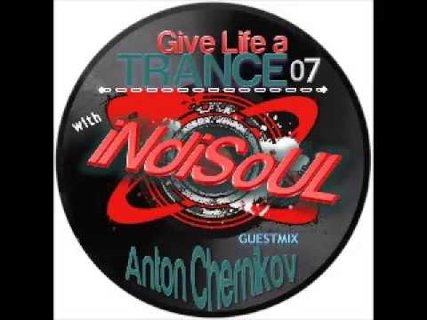 Give Life a TRANCE 07 - guestmix - Anton Chernikov (October 11, 2010) (PSYTRANCE)