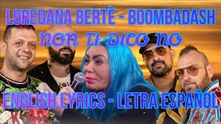 NON TI DICO NO - Loredana Bertè, Boomdabash - ENGLISH LYRICS - LETRA ESPAÑOL - TESTO