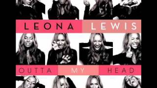 ♫Leona Lewis-Outta My Head♫