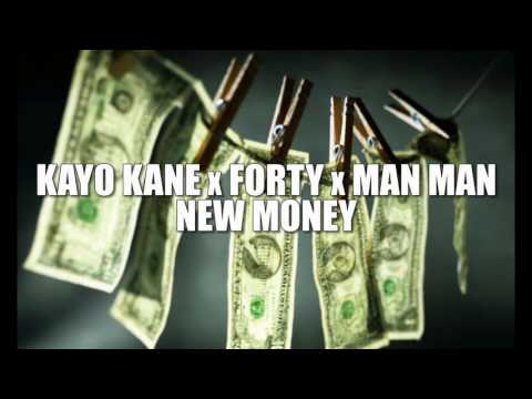kk47 PRESENTS: KAYO KANE x MAN MAN x FORTY - NEW MONEY