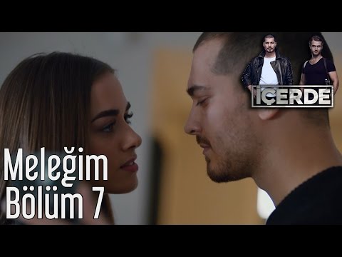 İçerde 7. Bölüm -  Meleğim