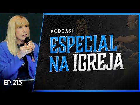 PODCAST ESPECIAL NA IGREJA - Podcast #215