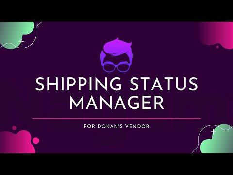 How To Configure Shipping Status For Vendor In Dokan Multivendor 2021