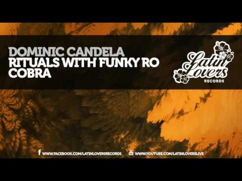 Dominic Candela - Rituals feat Funky Ro / Cobra