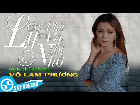 Ly cà phê và nỗi nhớ - Võ Lam Phương