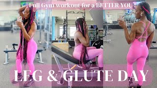 Leg and Glute Day: Full Gym Workout for a Better You!