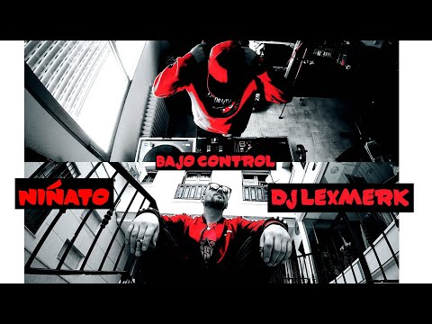 BAJO CONTROL - NiÑATO & DJ LEXMERK ( VideoCLIP 2022)