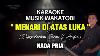 Download lagu KARAOKE MUSIK WAKATOBI - MENARI DIATAS LUKA - IMAM S ARIFIN - NADA PRIA mp3