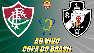 FLUMINENSE X VASCO AO VIVO COPA DO BRASIL - NARRAÇÃO