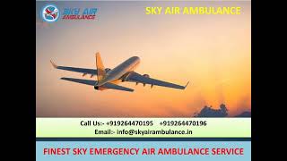 Credible Sky Air Ambulance Service in Bhubaneswar and Bangalore