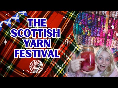 Scottish Yarn Festival 2025 🧶 Full Festival Tour & Yarn Haul from Scotland’s Largest Fibre Event