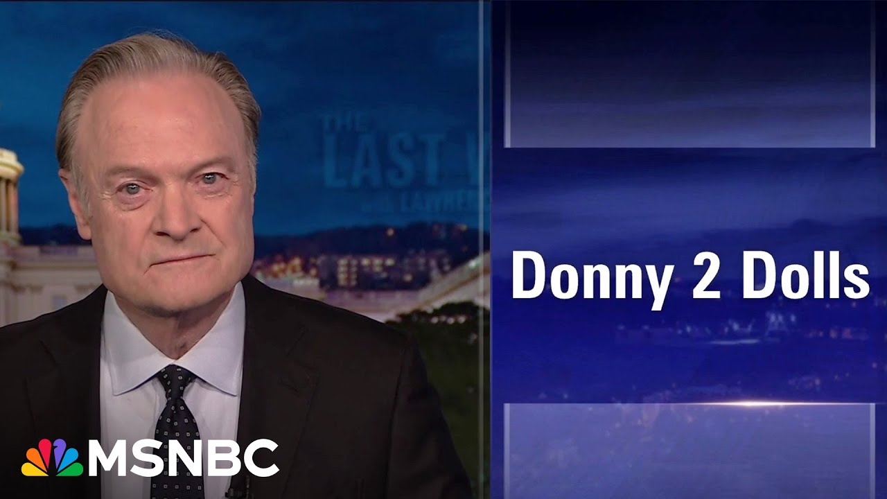 Lawrence: Donny 2 Dolls Trump's cruelty ignores little girl who asked him to 'make Barbies cheaper'