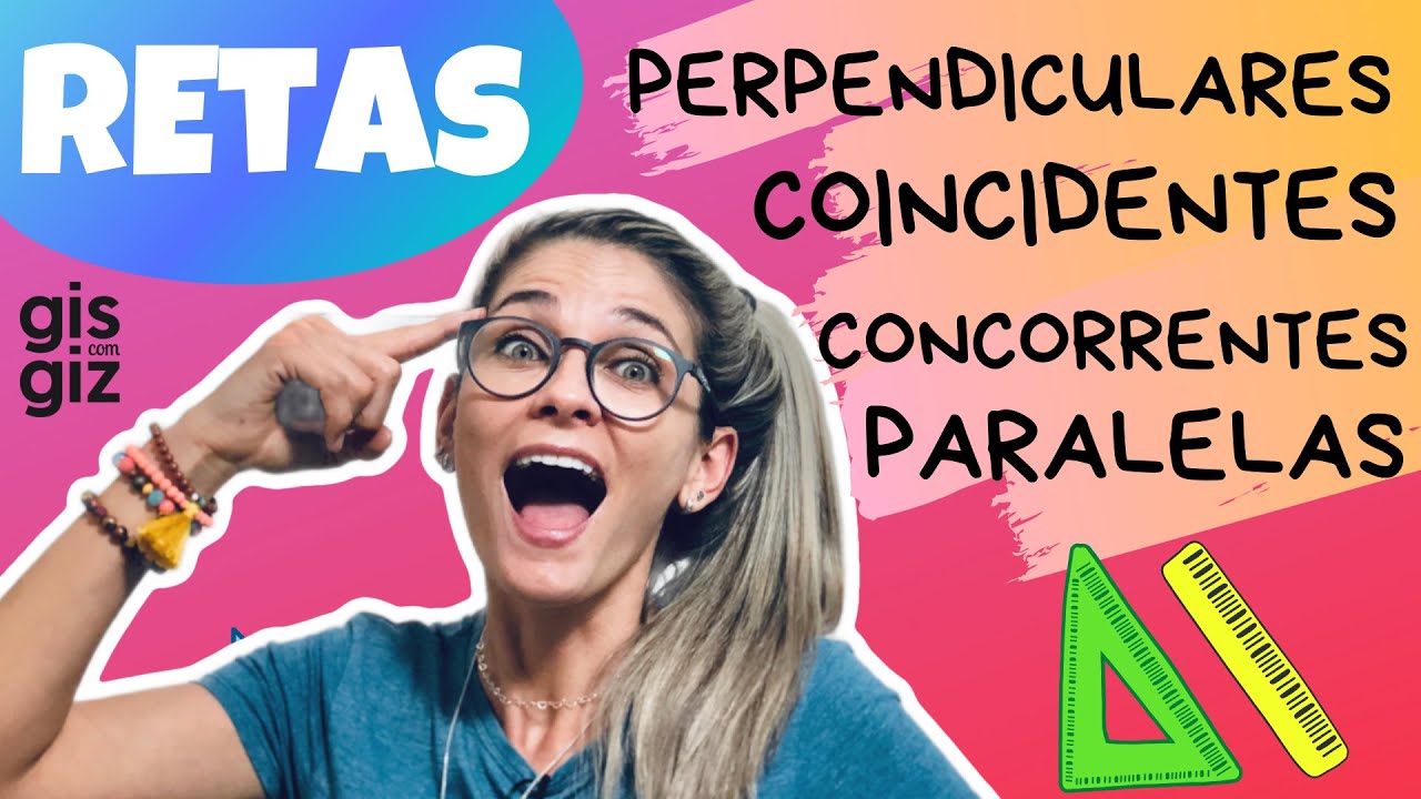 RETAS PARALELAS, CONCORRENTES, PERPENDICULARES E COINCIDENTES \Prof. Gis/