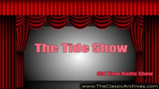 The Tide Show, Old Time Radio, 510914   First Song   Theres No Boat Like A Rowboat
