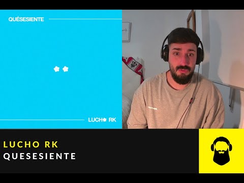 ¡LO HA VUELTO A HACER! REACCIÓN a LUCHO RK - QUESESIENTE (video oficial)