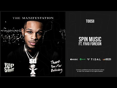 Toosii - ''spin music'' Ft. Fivio Foreign (Thank You For Believing, The Manifestation)