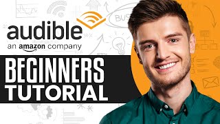 How To Use Audible For Beginners | Audible Tutorial 2024
