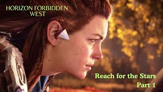 Horizon Forbidden West: Reach for the Stars Gameplay - Part 1