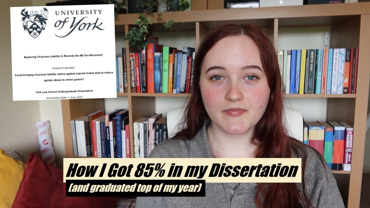 How I Got 85% in my Dissertation - Tips for Getting a First - Law Student - The University of York